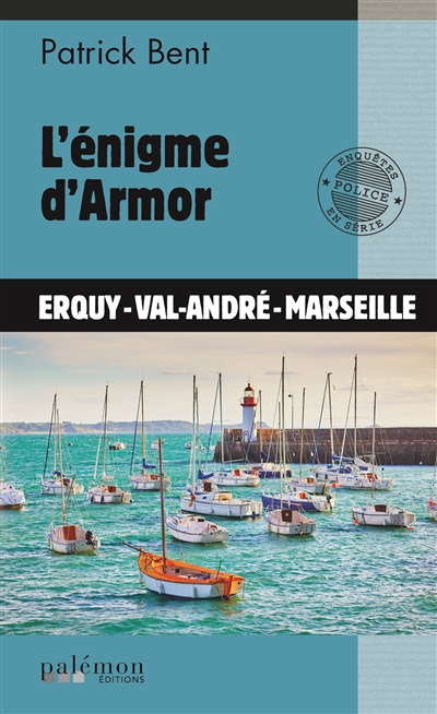 L'énigme d'Armor : Erquy, Val-André, Marseille