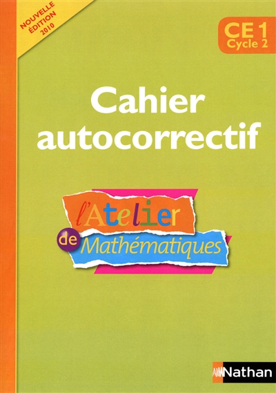 Atelier de mathématiques CE1, cycle 2 : cahier autocorrectif