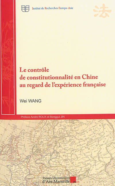 Le contrôle de constitutionnalité en Chine au regard de l'expérience française