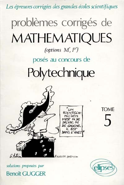 Problèmes corrigés de mathématiques posés au concours de Polytechnique. Vol. 5