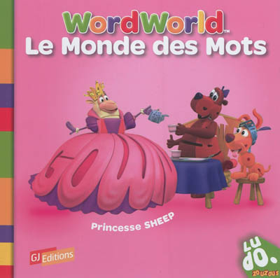 Le monde des mots. Vol. 3. Princesse Sheep. Word World. Vol. 3. Princesse Sheep