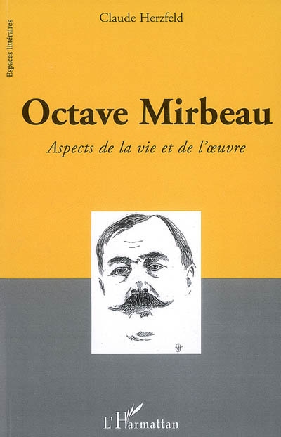 Octave Mirbeau : aspects de la vie et de l'oeuvre
