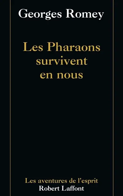 Les pharaons survivent en nous