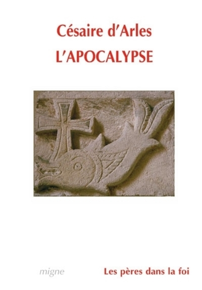 L'Apocalypse expliquée par Césaire d'Arles. Scholies attribuées à Origène