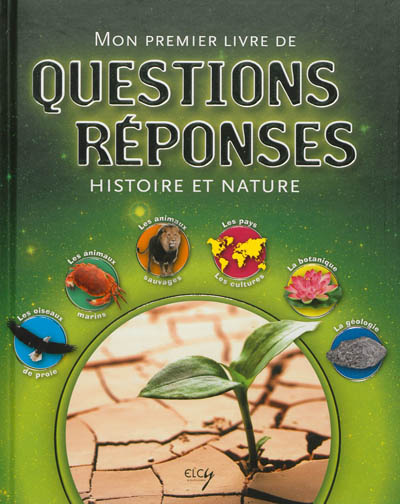 Mon premier livre de questions-réponses : histoire et nature