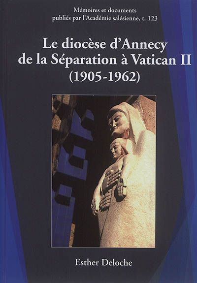Le diocèse d'Annecy de la Séparation à Vatican II, 1905-1962