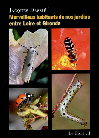 Merveilleux habitants de nos jardins entre Loire et Gironde