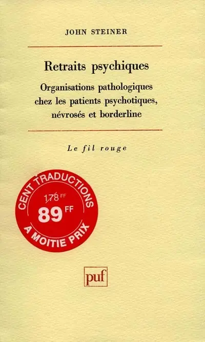 Retraits psychiques : organisations pathologiques chez les patients psychotiques, névrosés et borderline