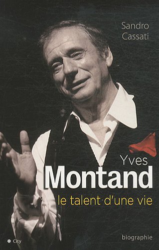 Yves Montand, le talent d'une vie