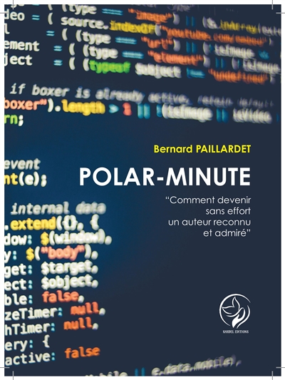 Polar-minute : comment devenir sans effort un auteur reconnu et admiré