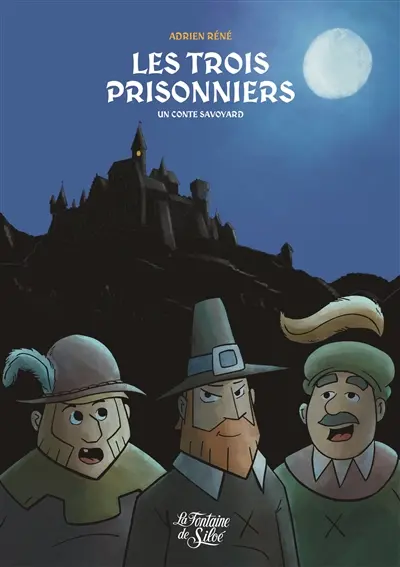 Les trois prisonniers : Un conte Savoyard