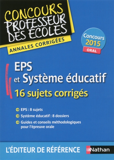 EPS et système éducatif, 16 sujets corrigés : annales corrigées : concours 2015, oral