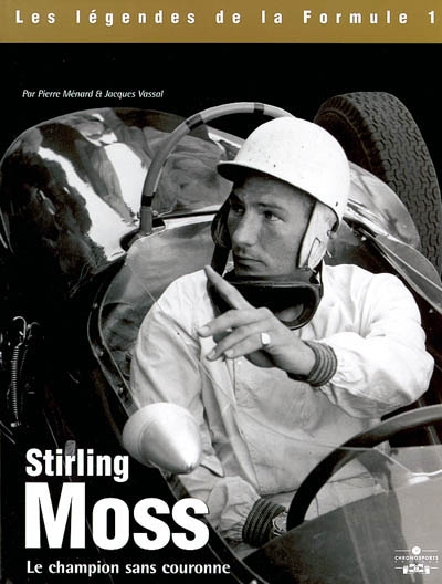 Stirling Moss : le champion sans couronne