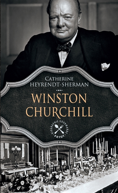 Winston Churchill : biographie gourmande
