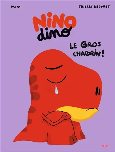 Nino dino. Le gros chagrin !