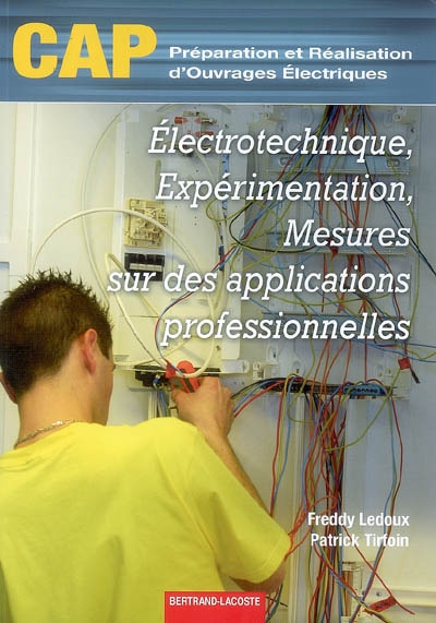 Electrotechnique, expérimentation, mesures sur des applications professionnelles, CAP préparation et réalisation d'ouvrages électriques