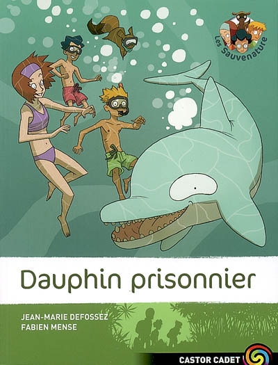 Les Sauvenature. Vol. 3. Dauphin prisonnier