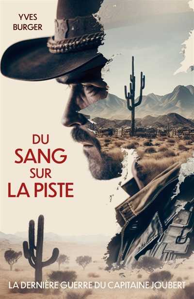 Du sang sur la piste : La dernière guerre du capitaine Joubert