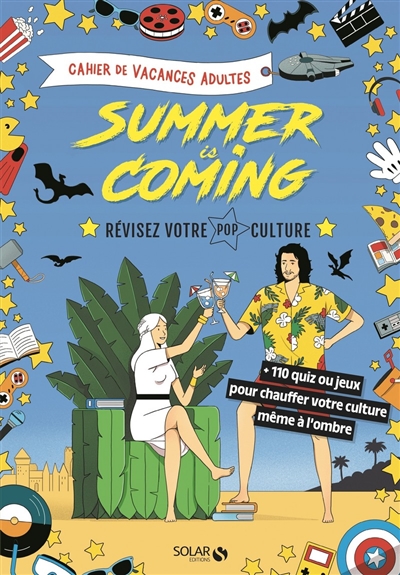 Summer is coming : révisez votre pop culture : cahier de vacances adultes