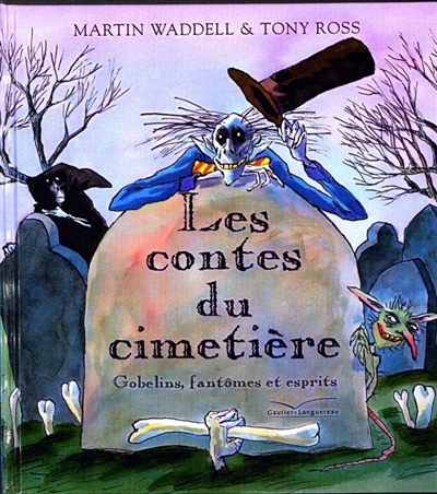 Les contes du cimetière : gobelins, fantômes et esprits