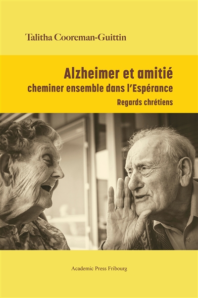 Alzheimer et amitié : cheminer ensemble dans l'Espérance