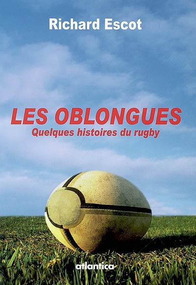 Les oblongues : quelques histoires du rugby