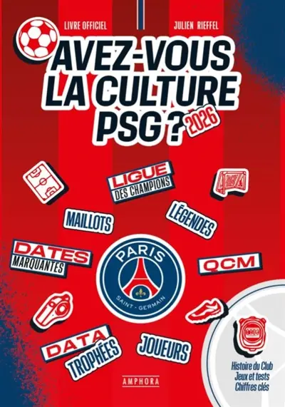 Avez-vous la culture PSG ? : histoire du club, jeux et tests, chiffres clés : livre officiel 2026