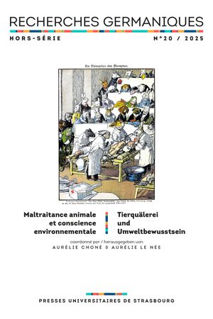 Recherches germaniques, hors série, n° 20. Maltraitance animale et conscience environnementale. Tierquälerei und Umweltbewusstsein