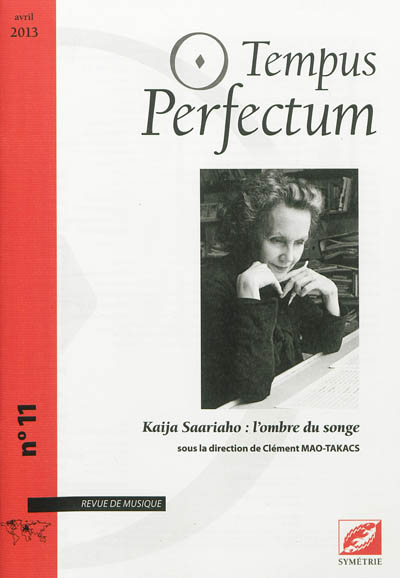 Tempus perfectum : revue de musique, n° 11. Kaija Saariaho : l'ombre du songe
