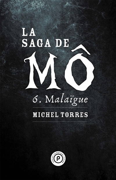 La saga de Mô. Vol. 6. Malaïgue