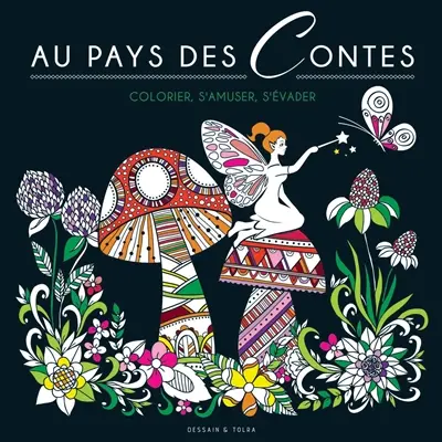 Au pays des contes : colorier, s'amuser, s'évader