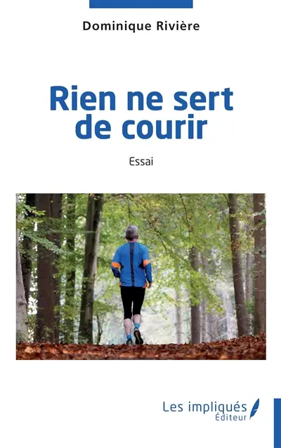 Rien ne sert de courir : essai