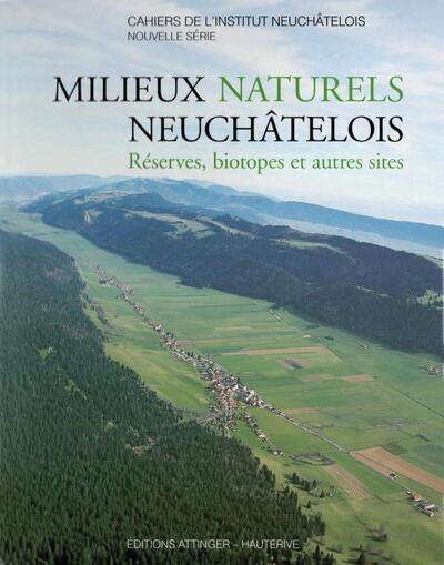 Milieux naturels neuchâtelois : réserves, biotopes et autres sites