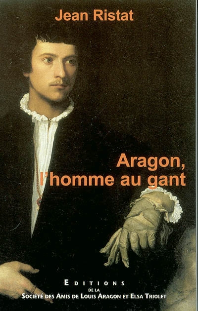 Aragon, l'homme au gant : conférence prononcée à la Bibliothèque nationale de France, le 6 décembre 2002