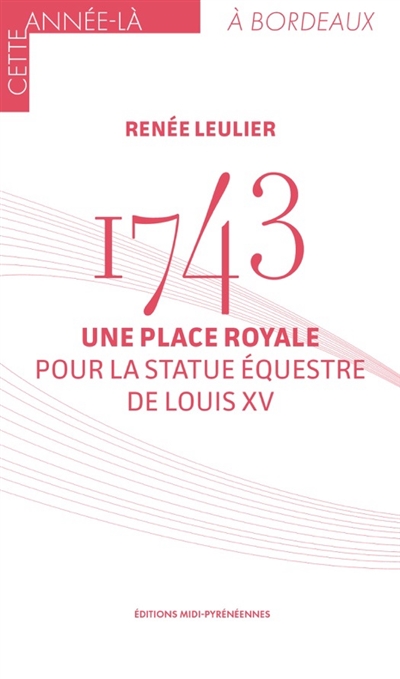 1743 : une place royale pour la statue équestre de Louis XV