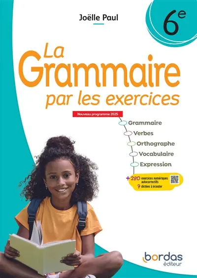 La grammaire par les exercices 6e : nouveau programme 2025