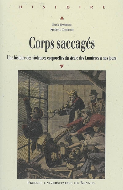 Corps saccagés : une histoire des violences corporelles du siècle des Lumières à nos jours
