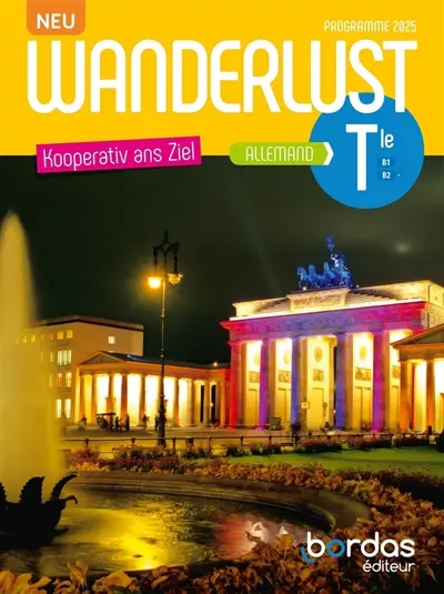 Wanderlust Neu, Kooperativ ans Ziel, allemand terminale, B1-B2 : programme 2025