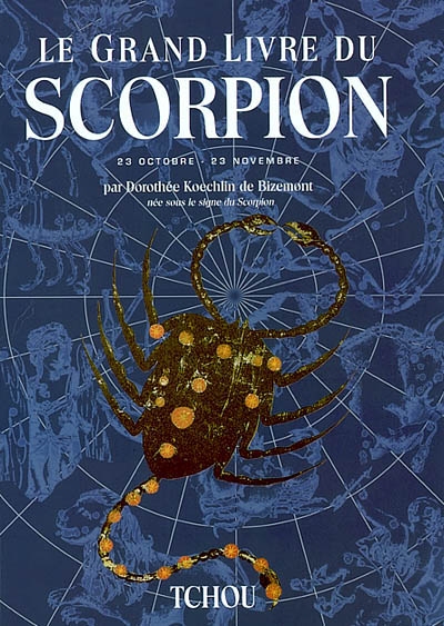 Le grand livre du Scorpion : 23 octobre-23 novembre