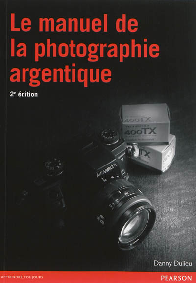 Le manuel de la photographie argentique