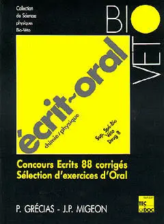 Ecrit-oral, chimie physique : concours écrits 88, corrigés, sélection d'exercices d'oral