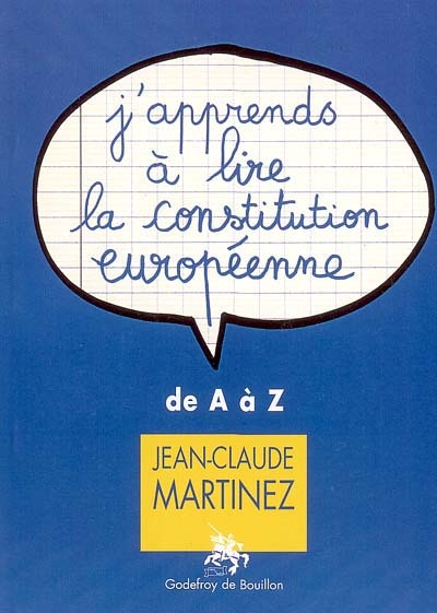 J'apprends à lire la Constitution européenne de A à Z
