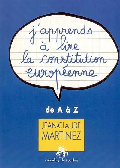 J'apprends à lire la Constitution européenne de A à Z