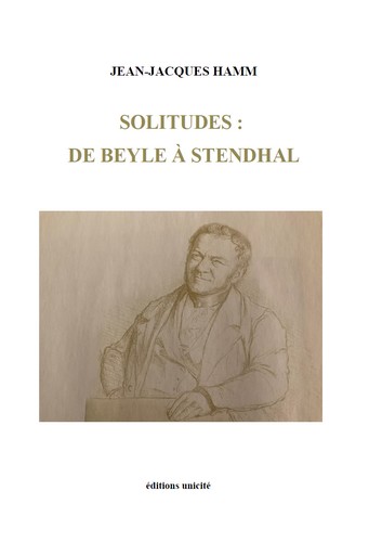 Solitudes : de Beyle à Stendhal