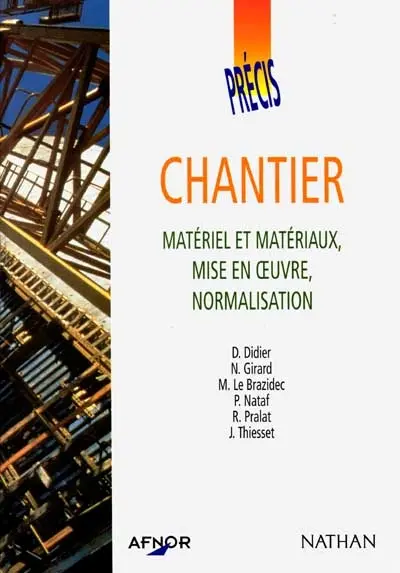 Chantier : matériel et matériaux, mise en oeuvre, normalisation