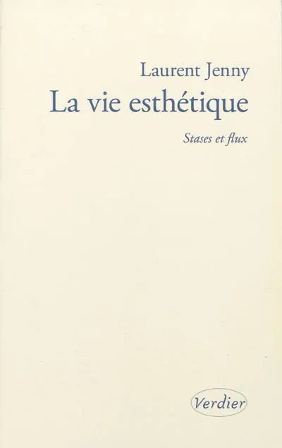 La vie esthétique : stases et flux