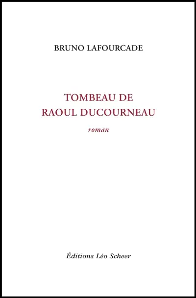 Le tombeau de Raoul Ducourneau