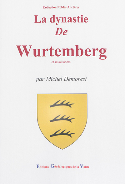 La dynastie de Wurtemberg et ses alliances