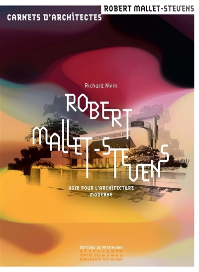 Robert Mallet-Stevens : agir pour l'architecture moderne