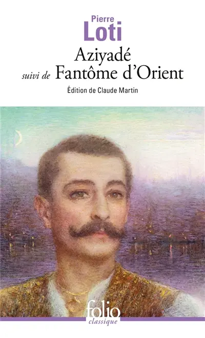 Aziyadé. Fantôme d'Orient